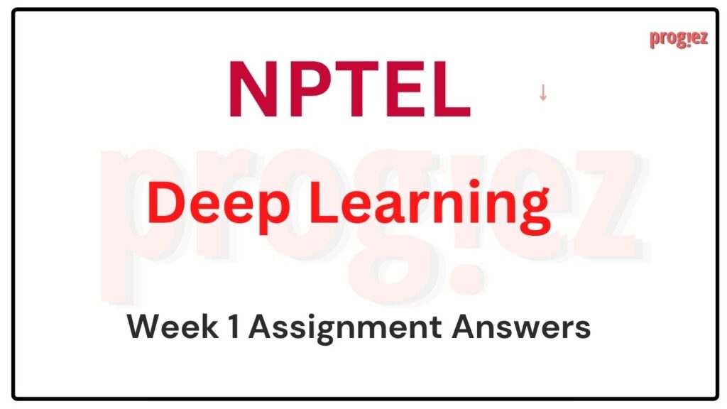 NPTEL Deep Learning Week 1 Assignment Answers