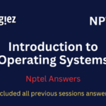 Introduction to Operating Systems Nptel Week 1 Answers Introduction to Operating Systems Nptel All Week Assignment Answer and solution Swayam Platform image