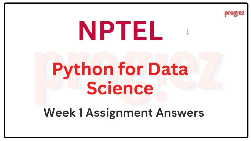 Python for Data Science NPTEL Week 1 Assignment Answers