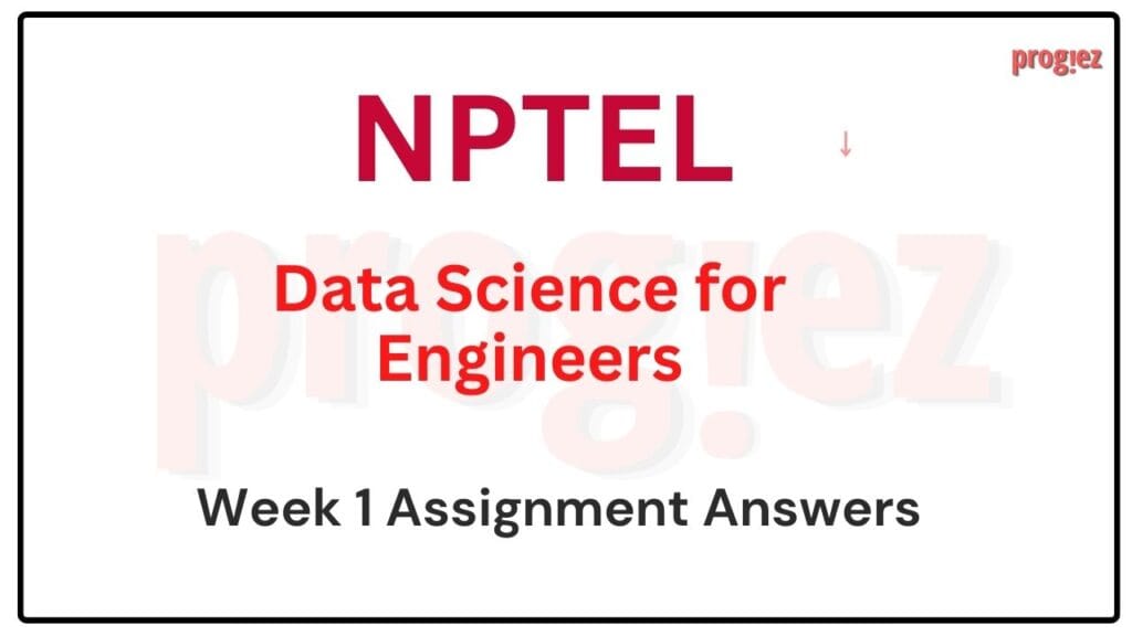 Nptel Data Science for Engineers Assignment 1 Answers