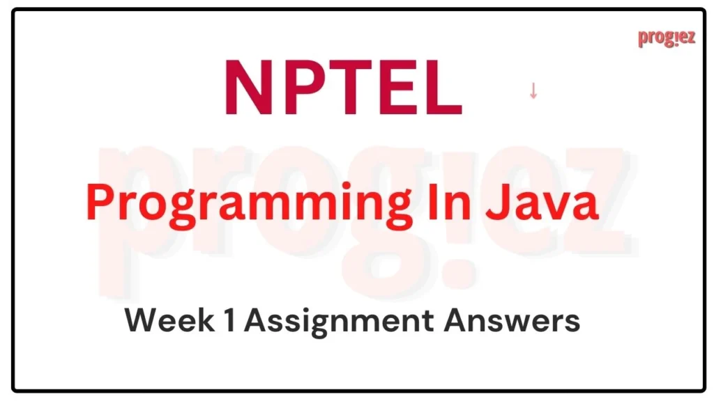 Programming in Java Nptel Week 1 Assignment Answers