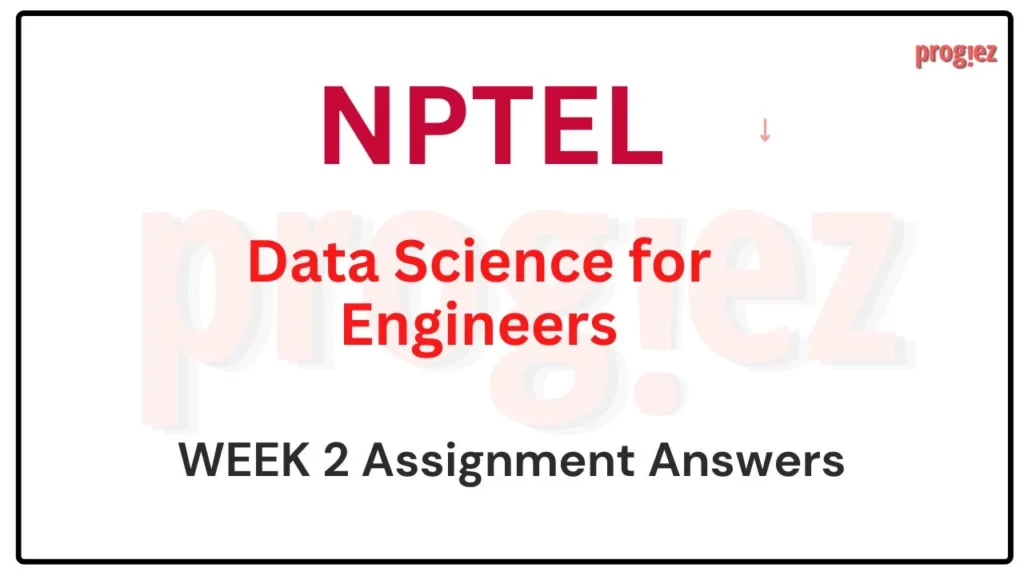 Nptel Data Science for Engineers Week 2 Assignment Answers