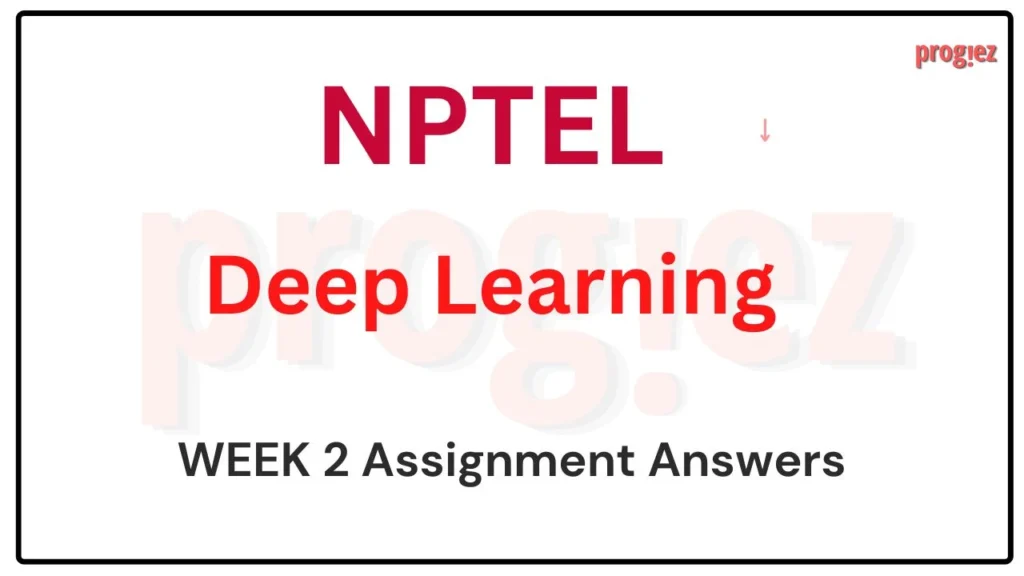 Image for Deep Learning IIT Ropar Week 2 Nptel Assignment Answers boxed image 