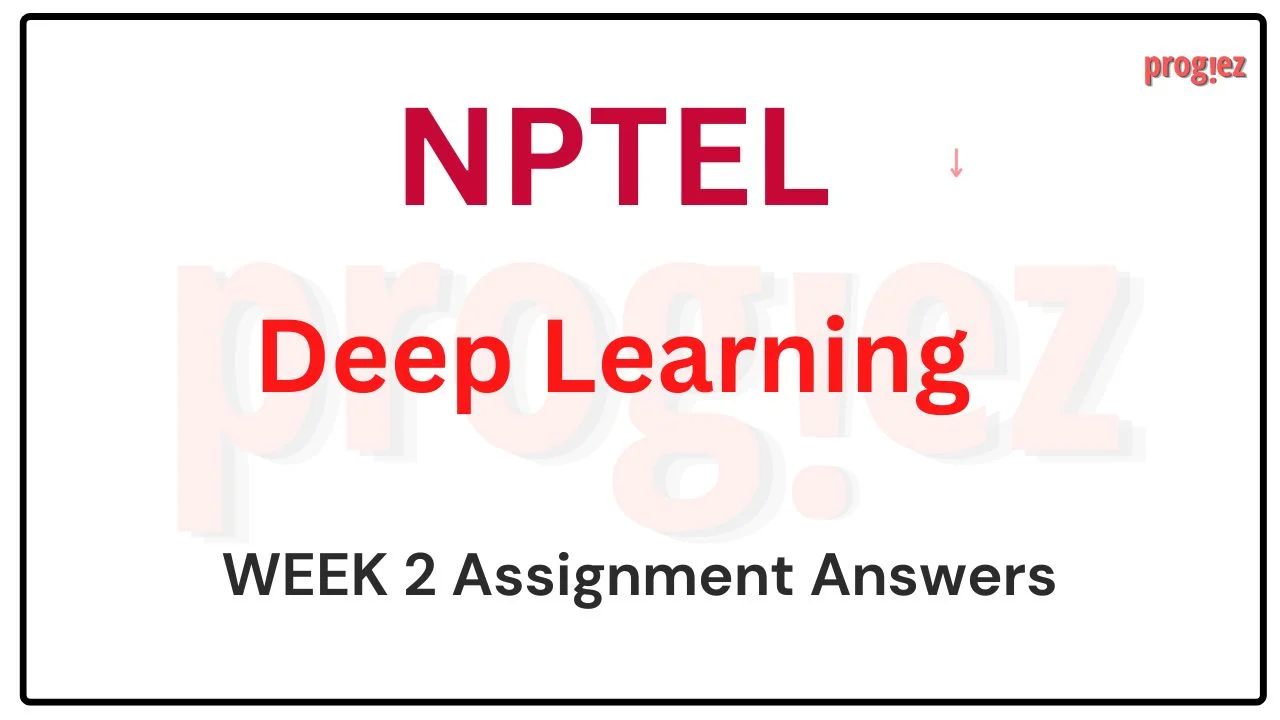 Deep Learning IIT Ropar Week 2 Nptel Answers