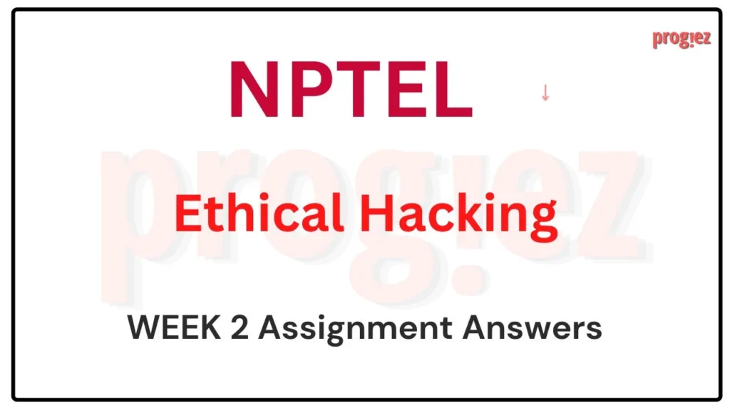 Ethical Hacking Nptel Week 2 Assignment Answers 2024