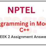 Programming in Modern C++ Nptel Week 2 Assignment Answer and solution Swayam Platform image