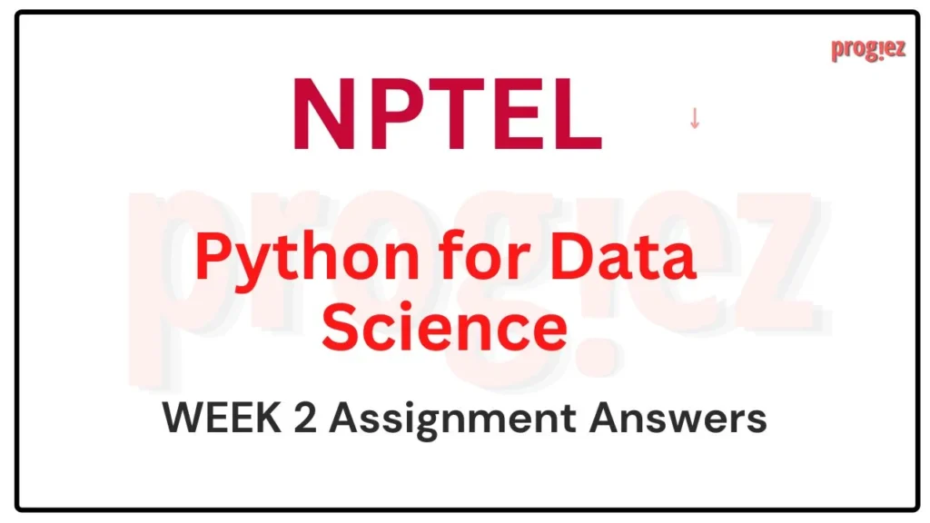 Python for Data Science Nptel Week 2 Assignment Answers