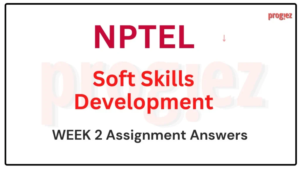 Soft Skill Development Week 2 Nptel Assignment Answers