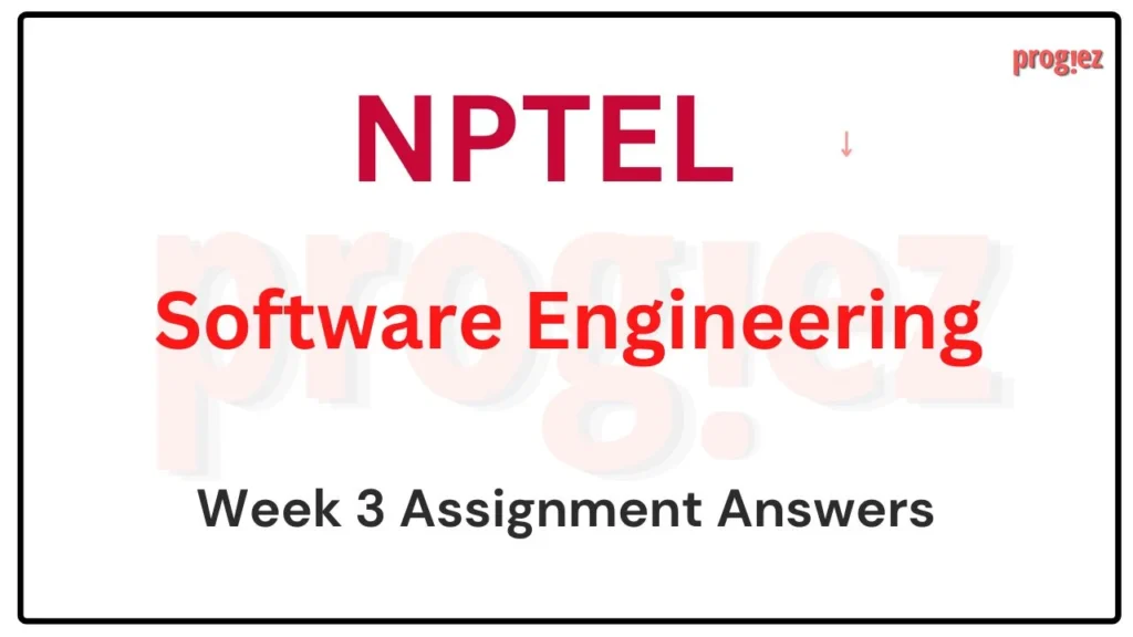 Software Engineering Nptel Week 3 Assignment Answers