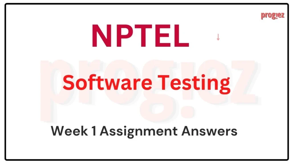 Software Testing Week 1 Assignment 1 Nptel Answers