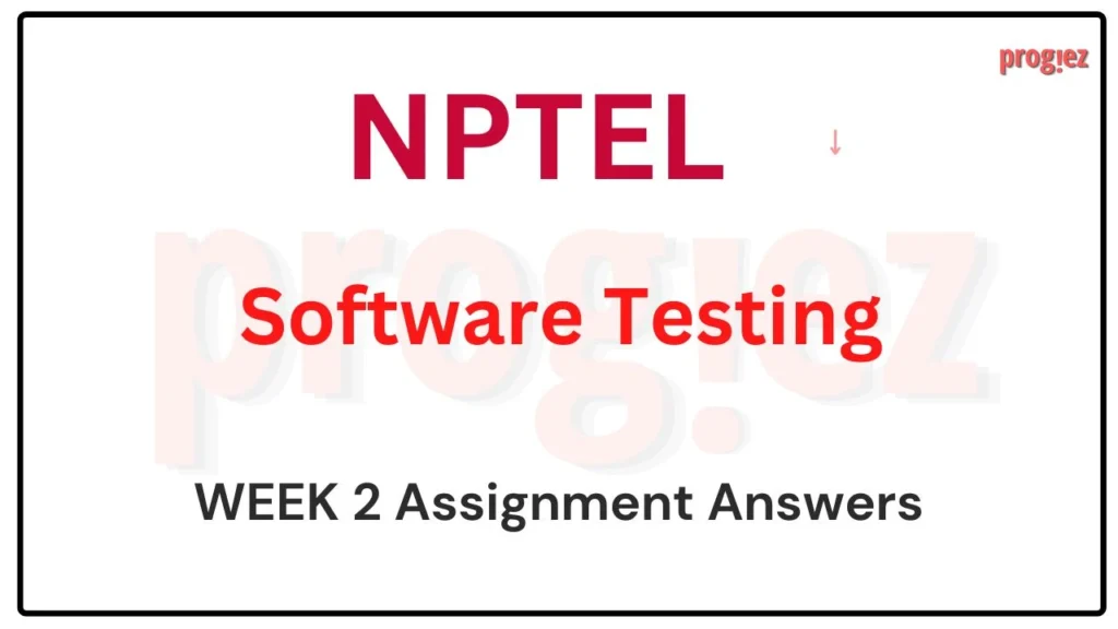  Software Testing NPTEL Assignment 2 Answers