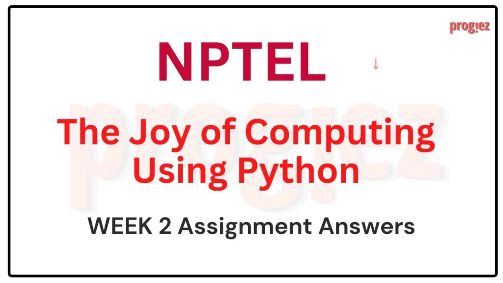 The Joy of Computing Using Python NPTEL week 2 Answers