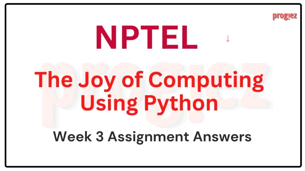 The Joy of Computing Using Python NPTEL Assignment 3 Answers