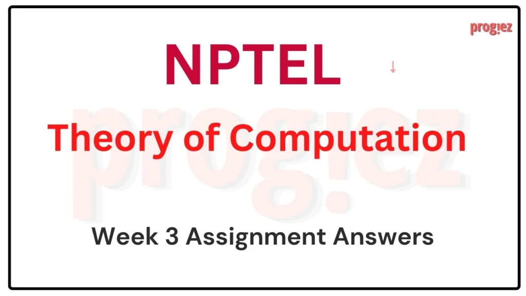 Theory of Computation Week 3 Nptel Assignment Answers