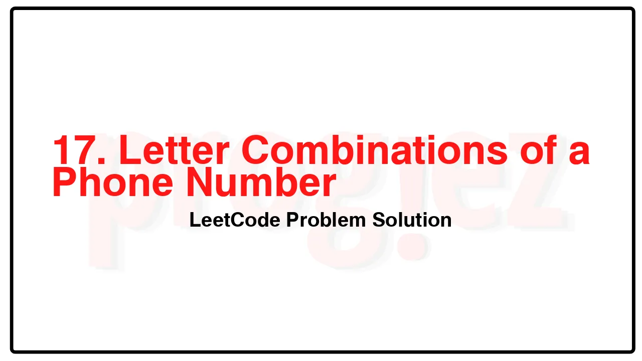 17. Letter Combinations of a Phone Number LeetCode Solution image