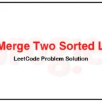 21-Merge-Two-Sorted-Lists-LeetCode-Problem-Solution