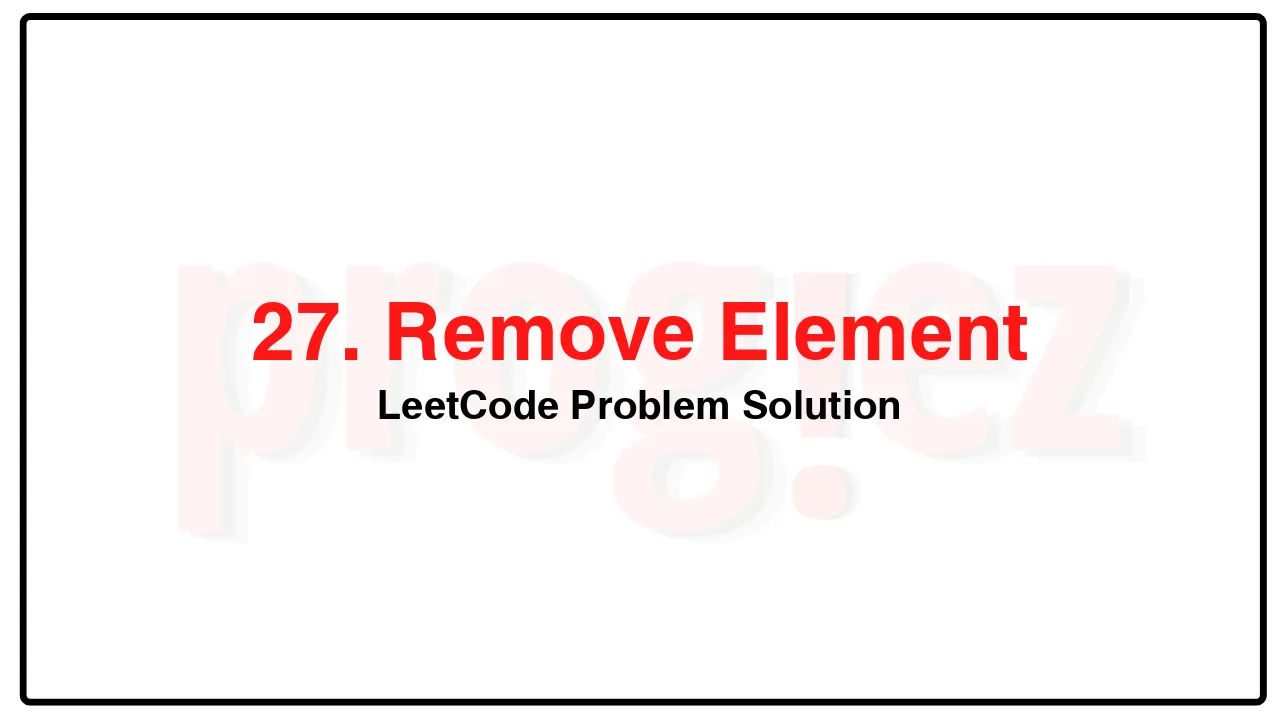 27. Remove Element LeetCode Solution image