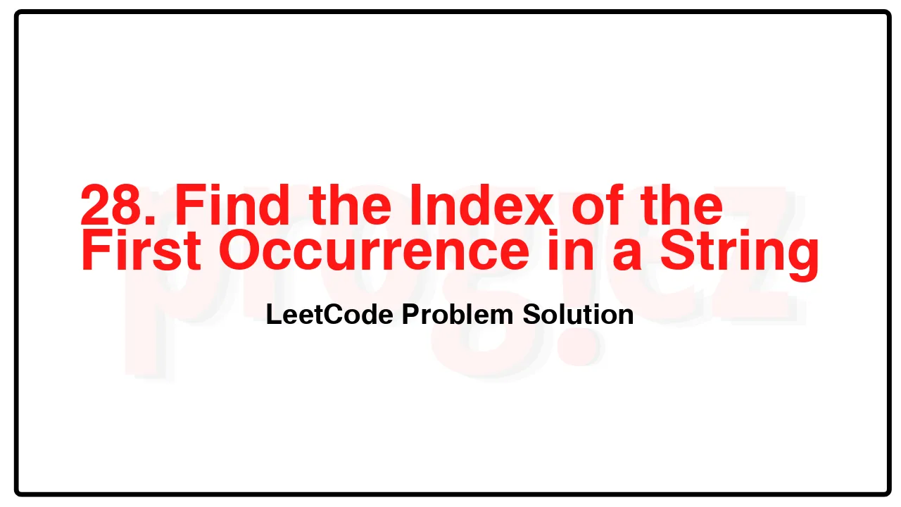 28. Find the Index of the First Occurrence in a String LeetCode Solution