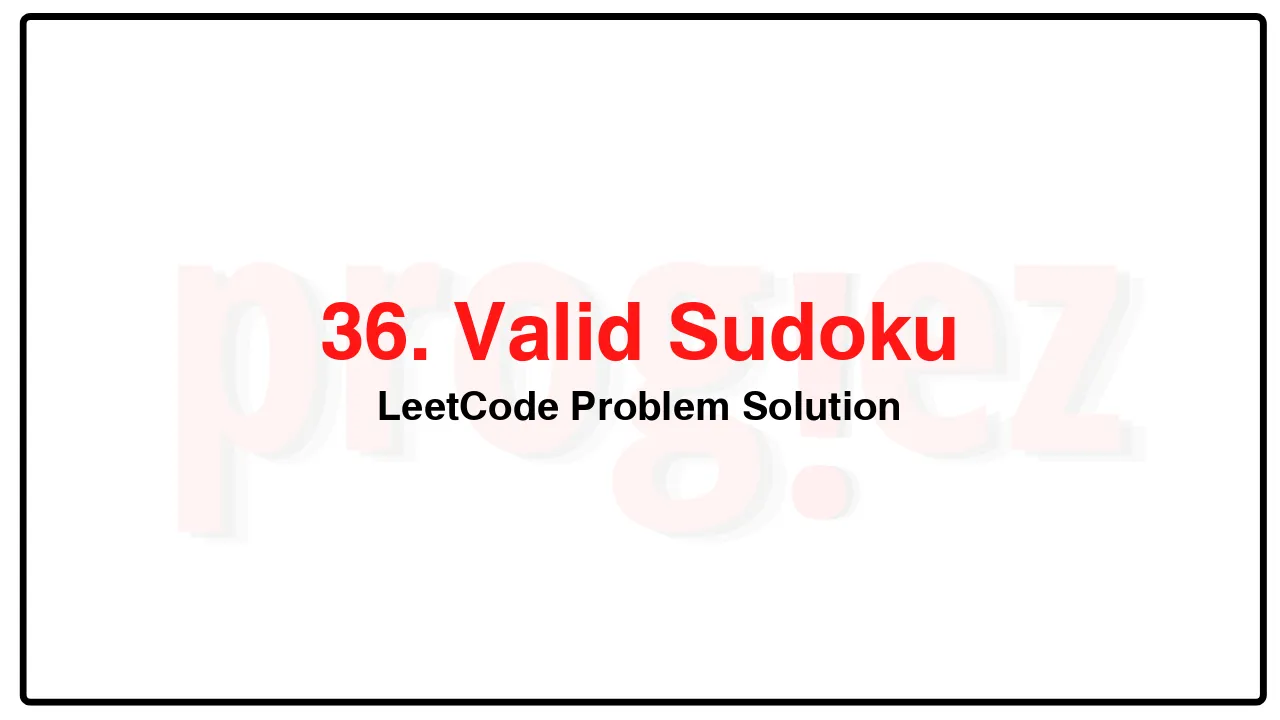 36. Valid Sudoku LeetCode Solution image