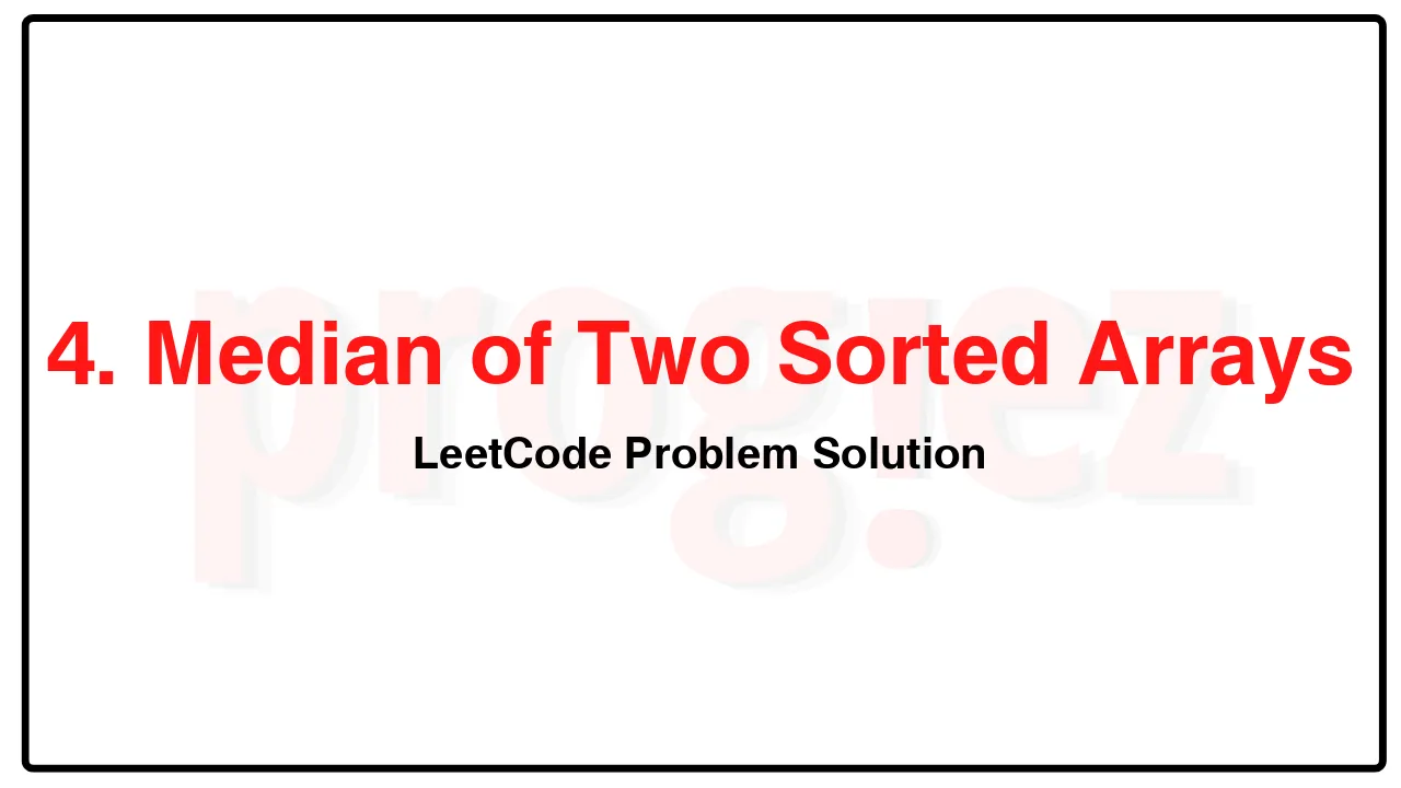 4. Median of Two Sorted Arrays LeetCode Solution image