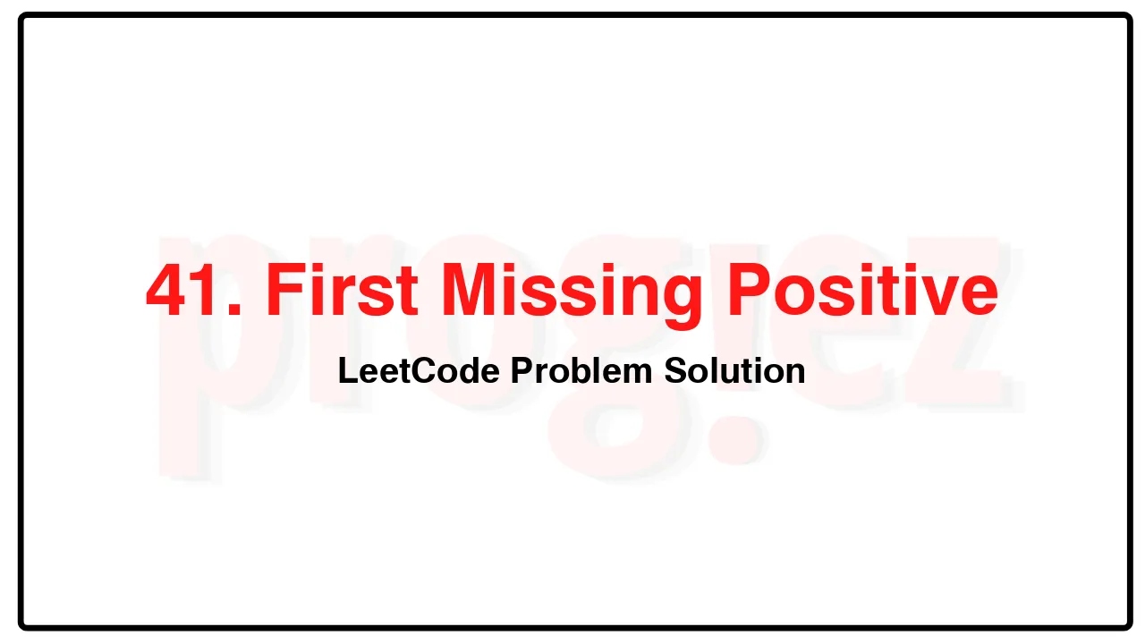 41. First Missing Positive LeetCode Solution image