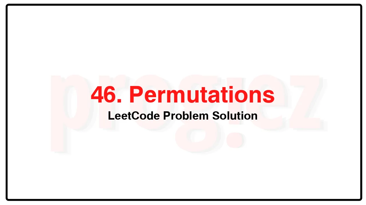 46. Permutations LeetCode Solution image