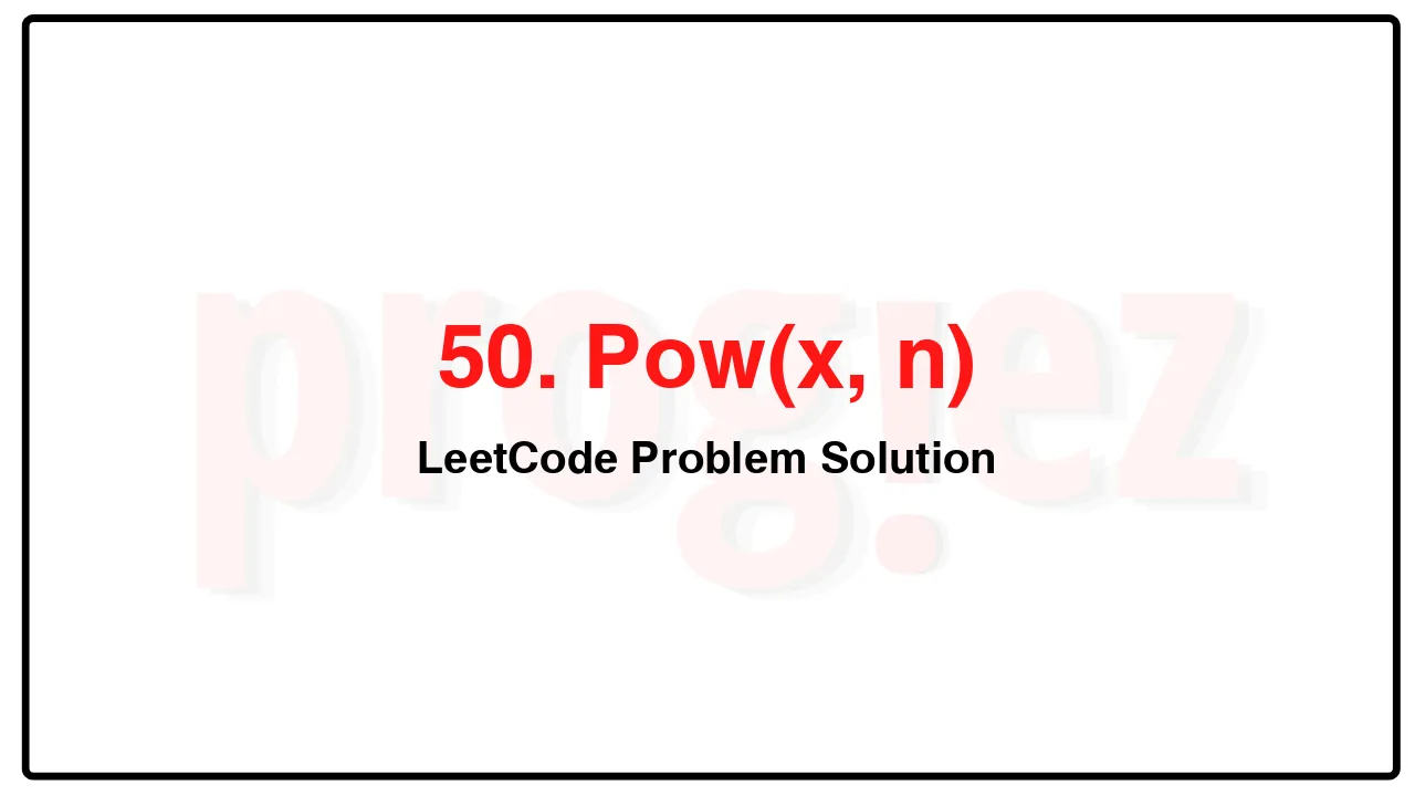 50. Pow(x, n)LeetCode Solution image