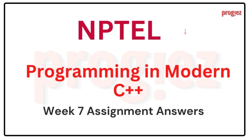 Programming in Modern C++ Week 7 Assignment Answers