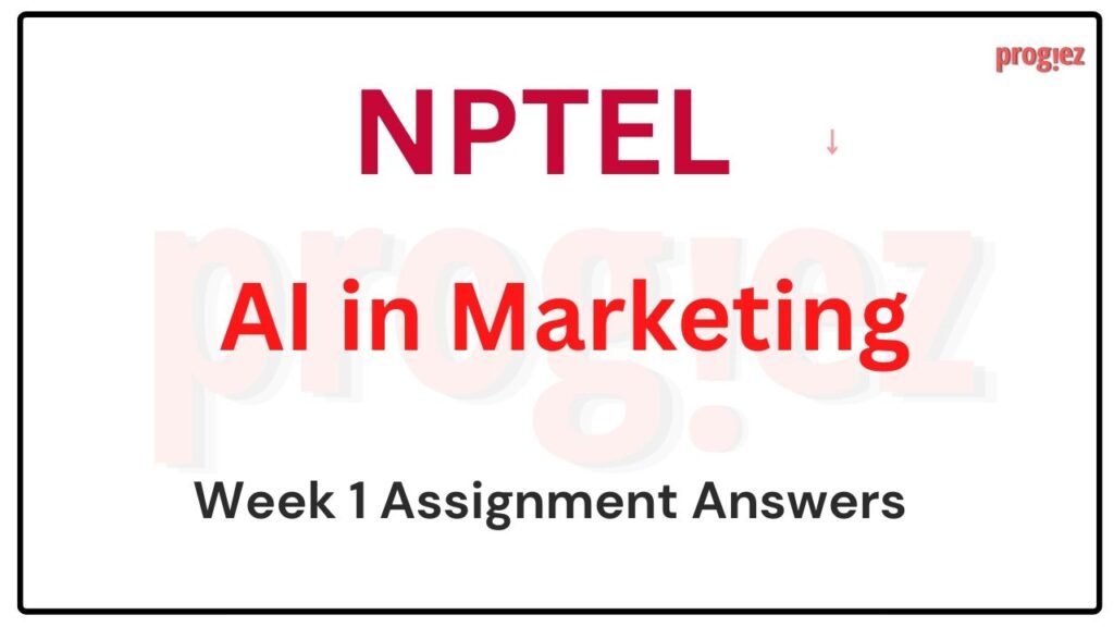 AI in Marketing Nptel Week 1 Assignment Answers