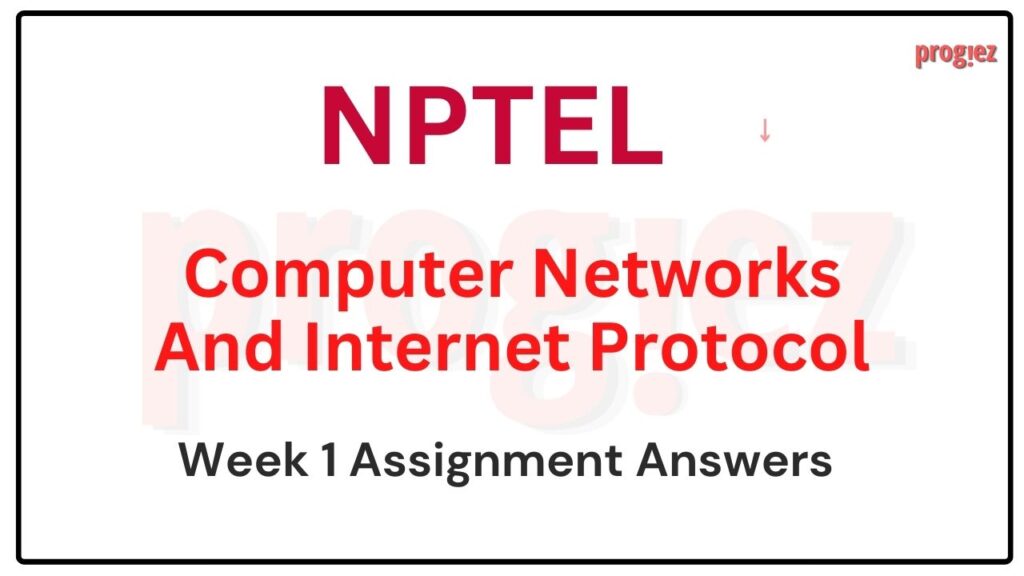 Computer Networks And Internet Protocol Week 1 Answers