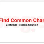 1002-Find-Common-Characters-LeetCode-Problem-Solution