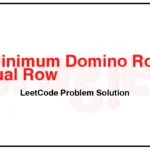 1007-Minimum-Domino-Rotations-For-Equal-Row-LeetCode-Problem-Solution