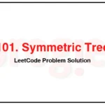 101-Symmetric-Tree-LeetCode-Problem-Solution