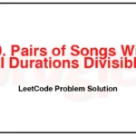 1010-Pairs-of-Songs-With-Total-Durations-Divisible-by-60-LeetCode-Problem-Solution