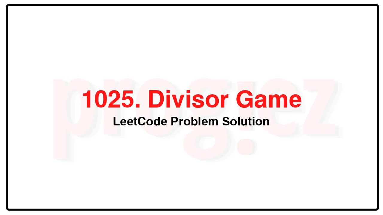 1025. Divisor Game LeetCode Solution image