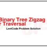 103-Binary-Tree-Zigzag-Level-Order-Traversal-LeetCode-Problem-Solution-1