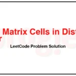 1030-Matrix-Cells-in-Distance-Order-LeetCode-Problem-Solution