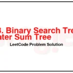 1038-Binary-Search-Tree-to-Greater-Sum-Tree-LeetCode-Problem-Solution