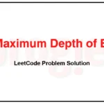 104-Maximum-Depth-of-Binary-Tree-LeetCode-Problem-Solution