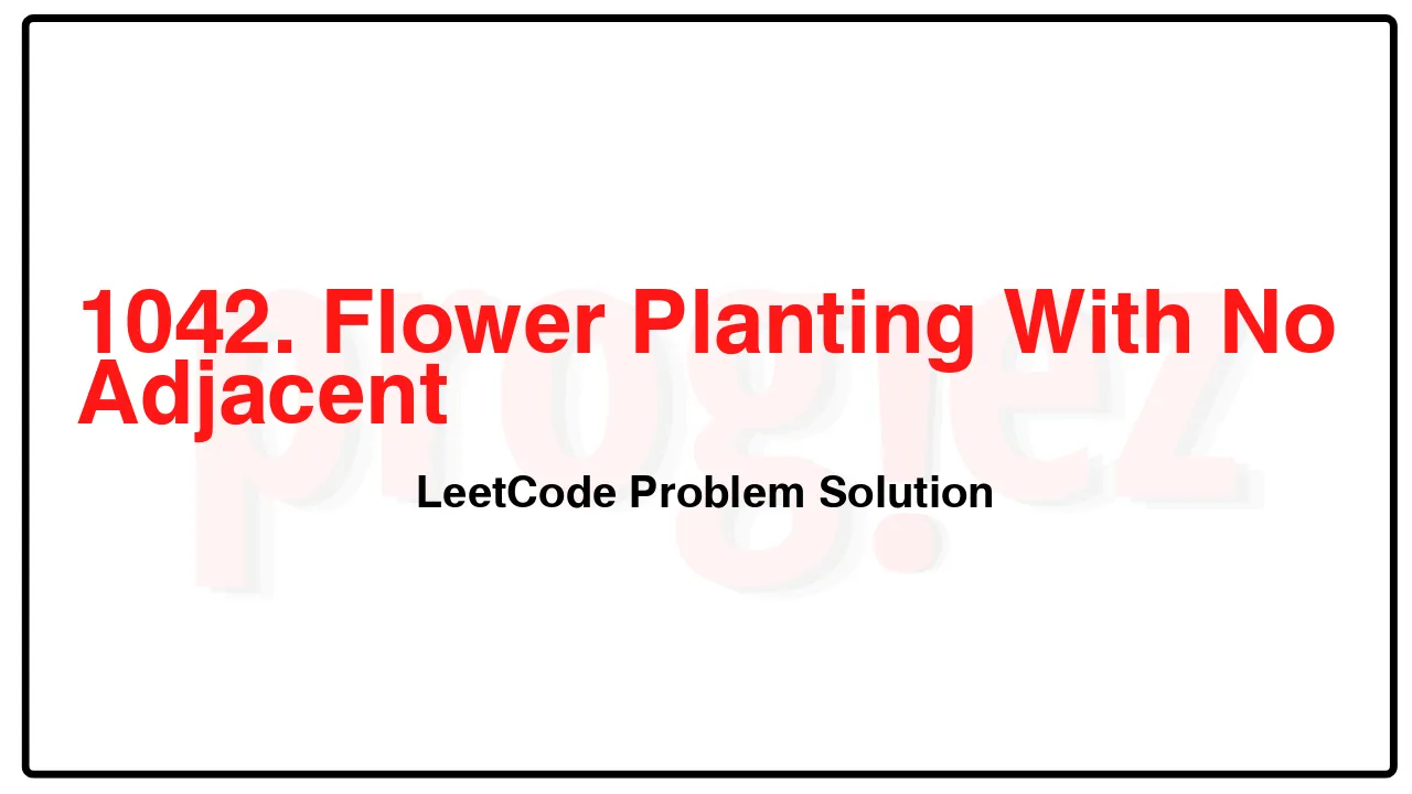 1042. Flower Planting With No Adjacent LeetCode Solution image