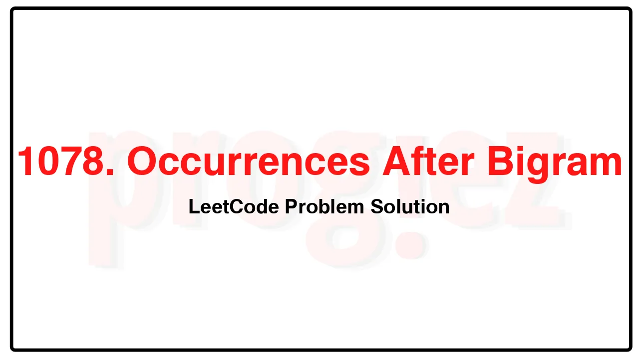 1078. Occurrences After Bigram LeetCode Solution image