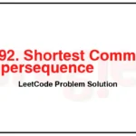 1092-Shortest-Common-Supersequence-LeetCode-Problem-Solution