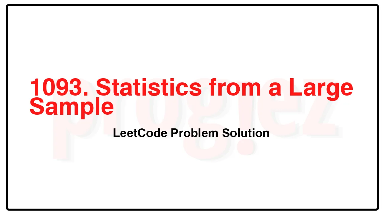 1093. Statistics from a Large Sample LeetCode Solution image