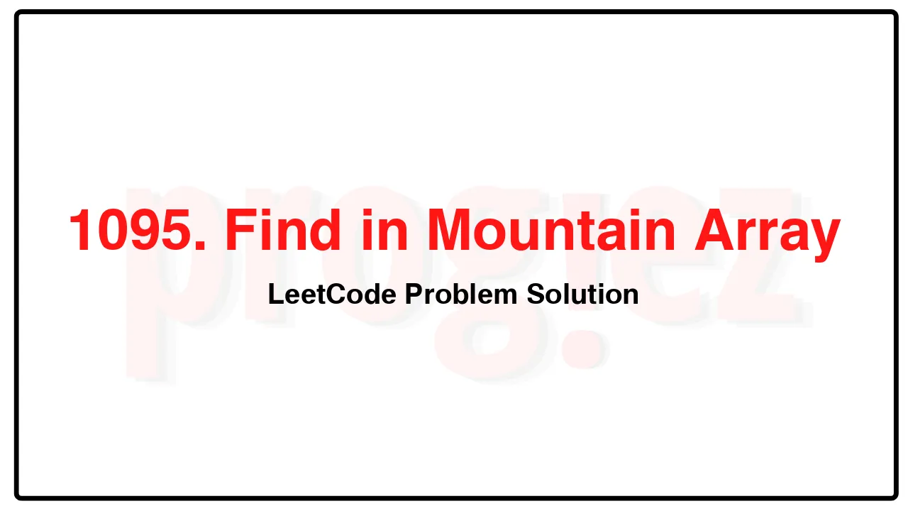 1095. Find in Mountain Array LeetCode Solution image