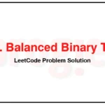 110-Balanced-Binary-Tree-LeetCode-Problem-Solution