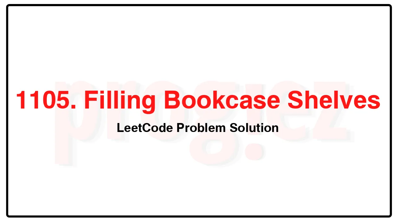 1105. Filling Bookcase Shelves LeetCode Solution image