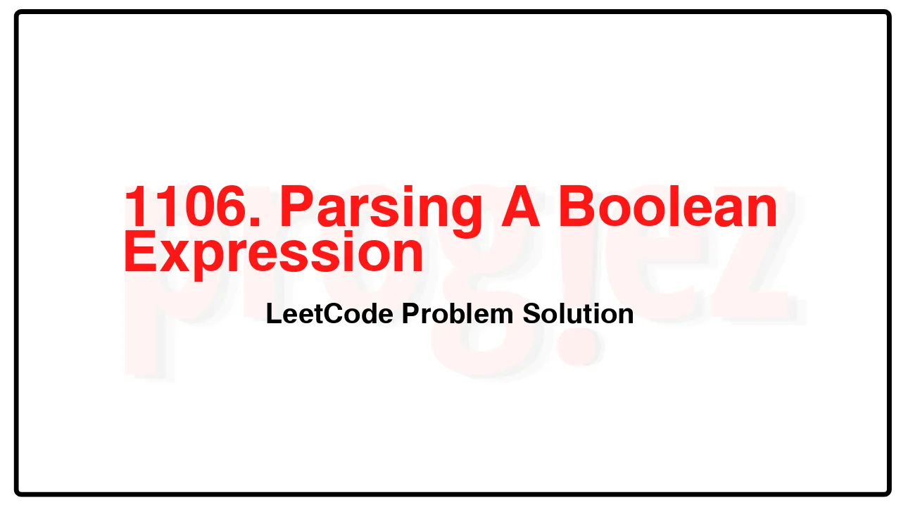 1106. Parsing A Boolean Expression LeetCode Solution image