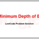 111-Minimum-Depth-of-Binary-Tree-LeetCode-Problem-Solution