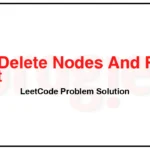 1110-Delete-Nodes-And-Return-Forest-LeetCode-Problem-Solution