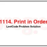 1114-Print-in-Order-LeetCode-Problem-Solution